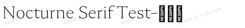 Nocturne Serif Test字体转换 Nocturne Serif Test字体转换